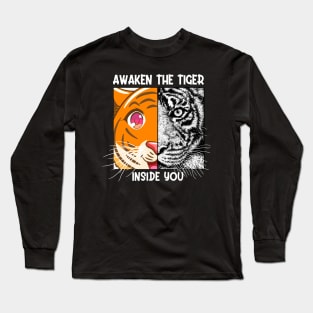 Awaken The Tiger Inside You Malayan Sumatran Bengal Tiger Long Sleeve T-Shirt